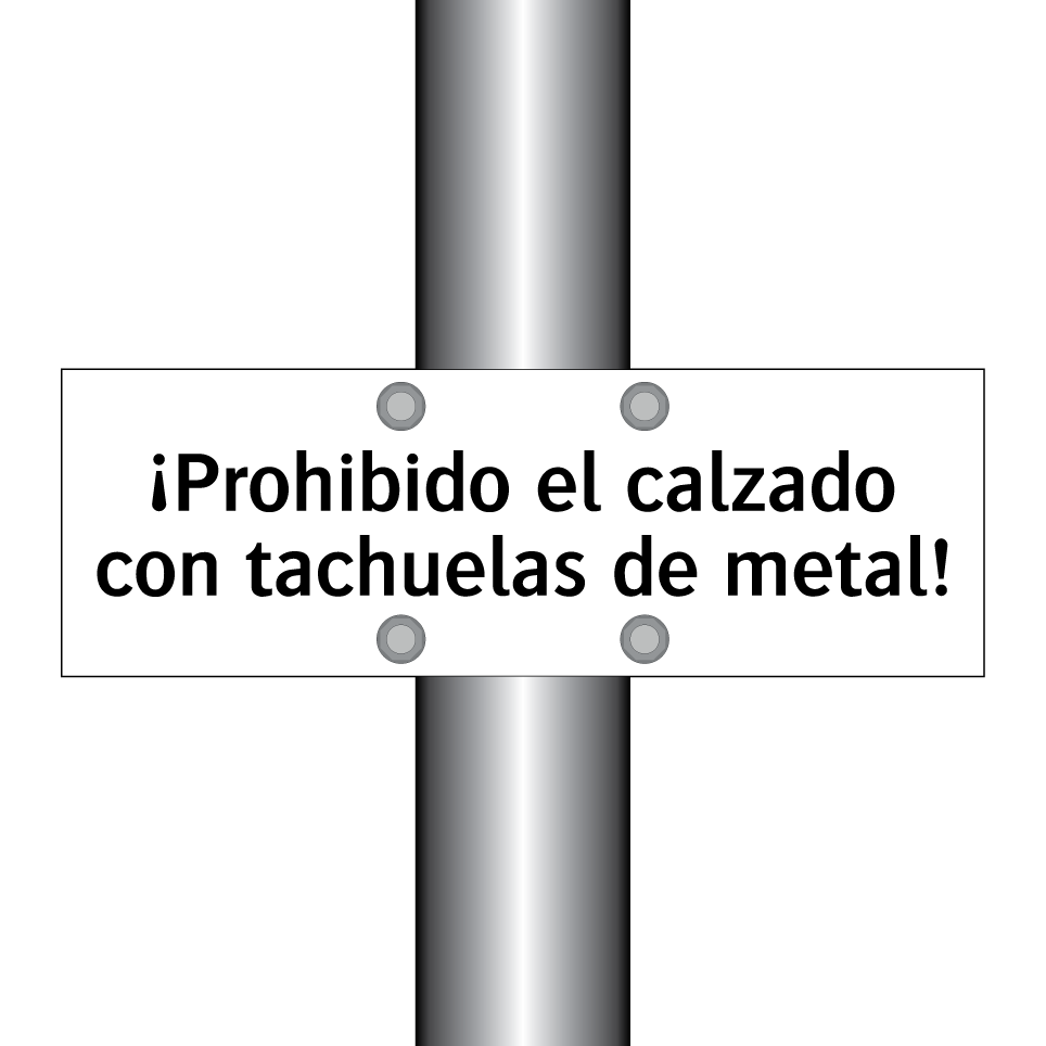 ¡Prohibido el calzado con tachuelas de metal!