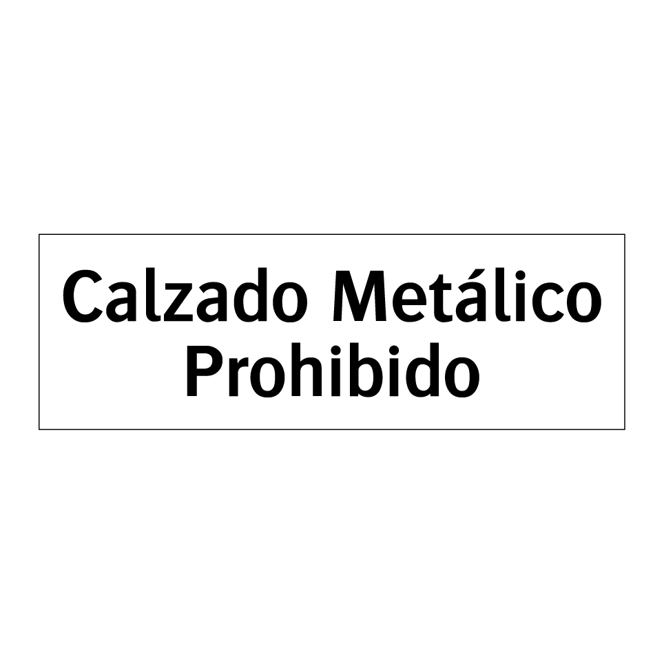 Calzado Metálico Prohibido
