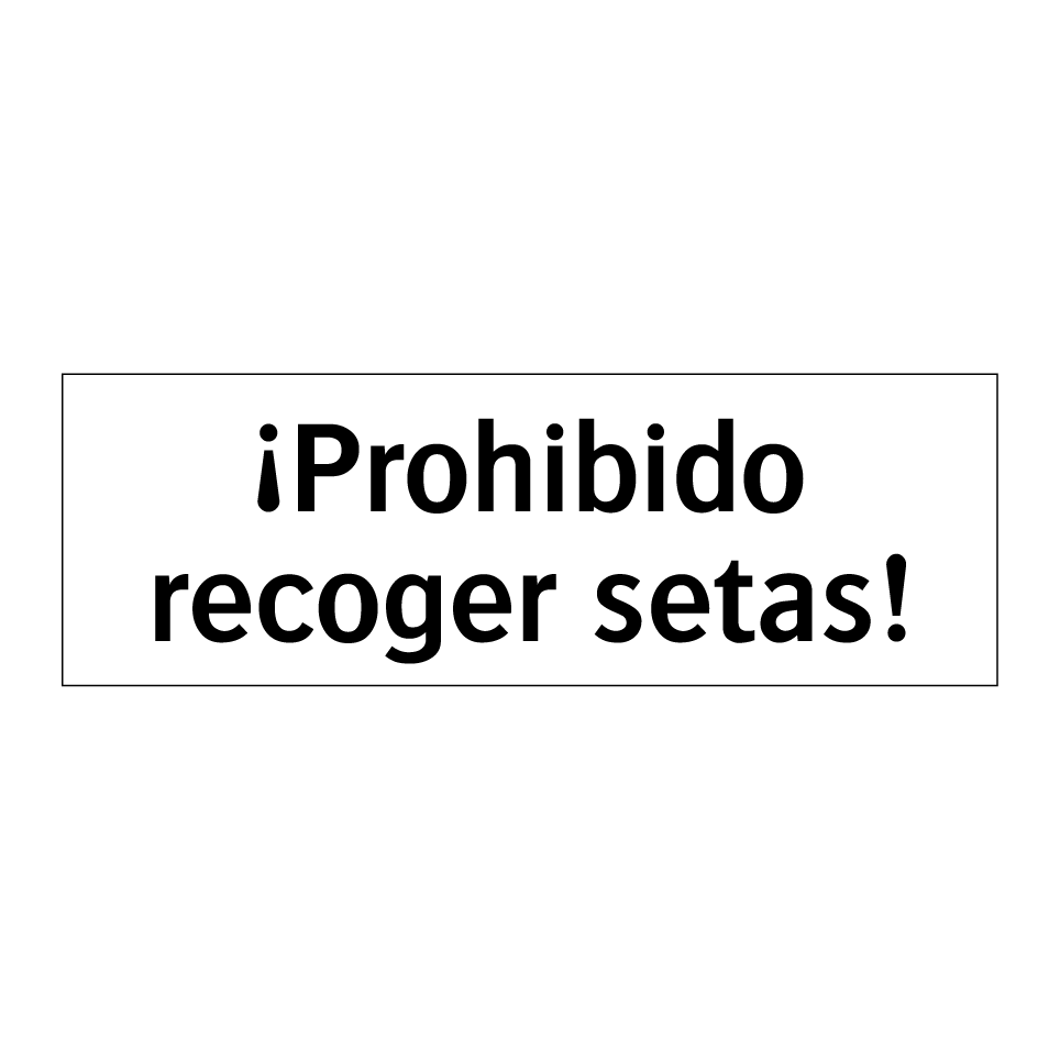 ¡Prohibido recoger setas!