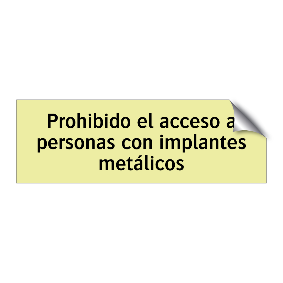 Prohibido el acceso a personas con implantes metálicos