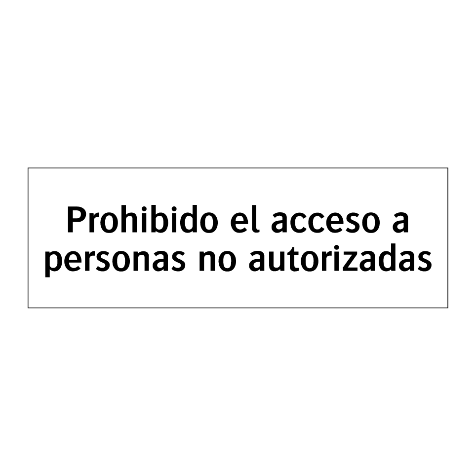 Prohibido el acceso a personas no autorizadas