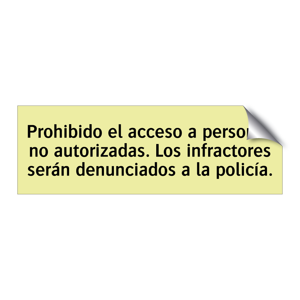 Prohibido el acceso a personas no autorizadas. Los infractores serán denunciados a la policía.