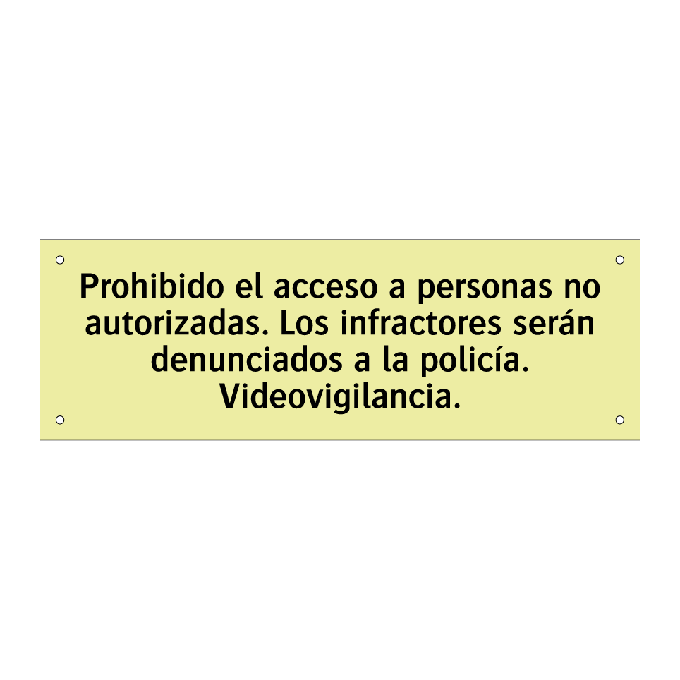 Prohibido el acceso a personas no autorizadas. Los infractores serán denunciados a la policía. Videovigilancia.