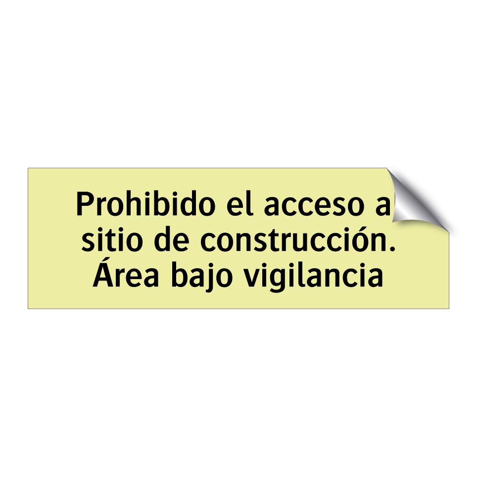 Prohibido el acceso al sitio de construcción. Área bajo vigilancia