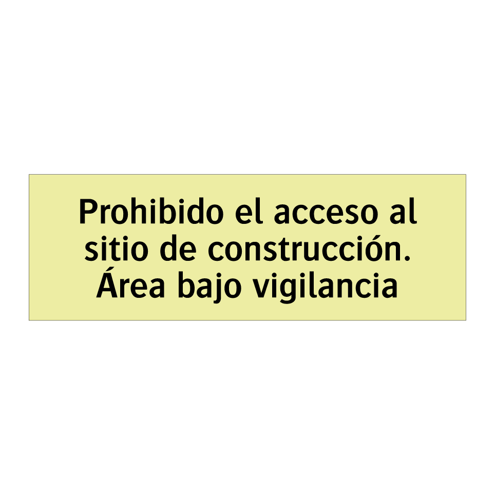 Prohibido el acceso al sitio de construcción. Área bajo vigilancia