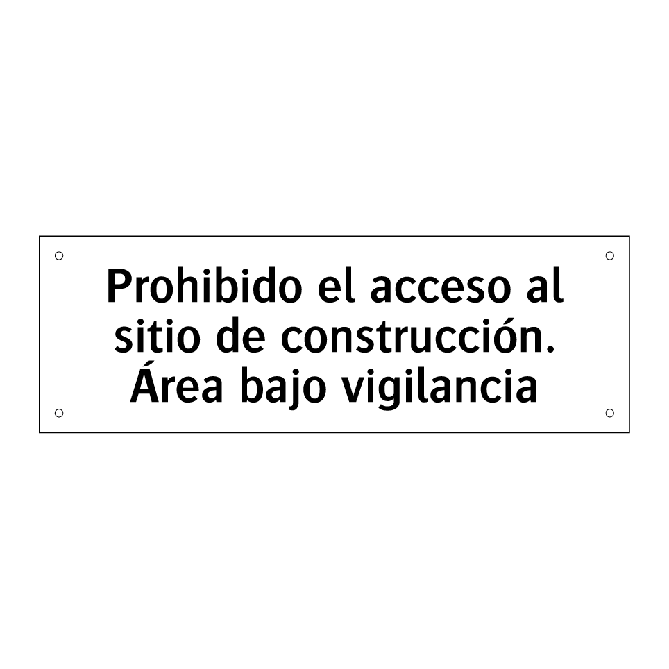 Prohibido el acceso al sitio de construcción. Área bajo vigilancia
