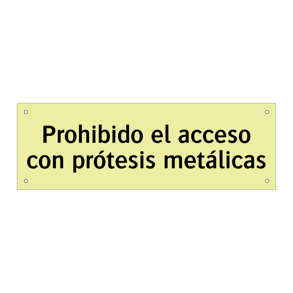 Prohibido el acceso con prótesis metálicas