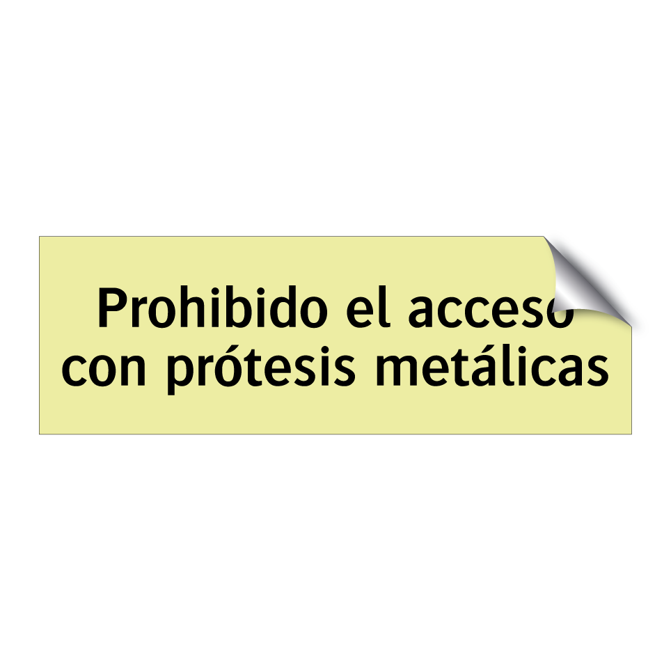 Prohibido el acceso con prótesis metálicas