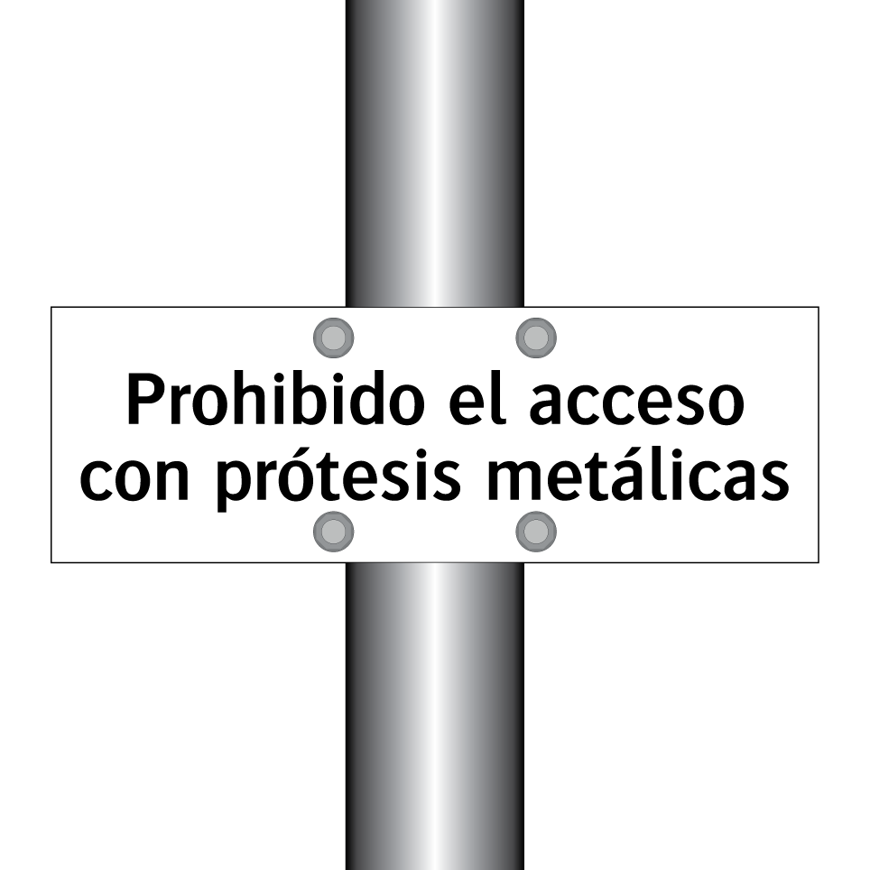 Prohibido el acceso con prótesis metálicas