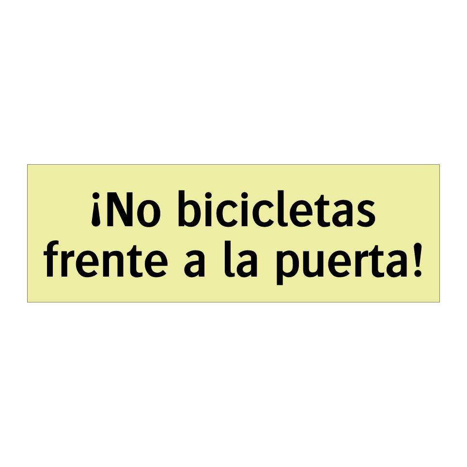 ¡No bicicletas frente a la puerta!