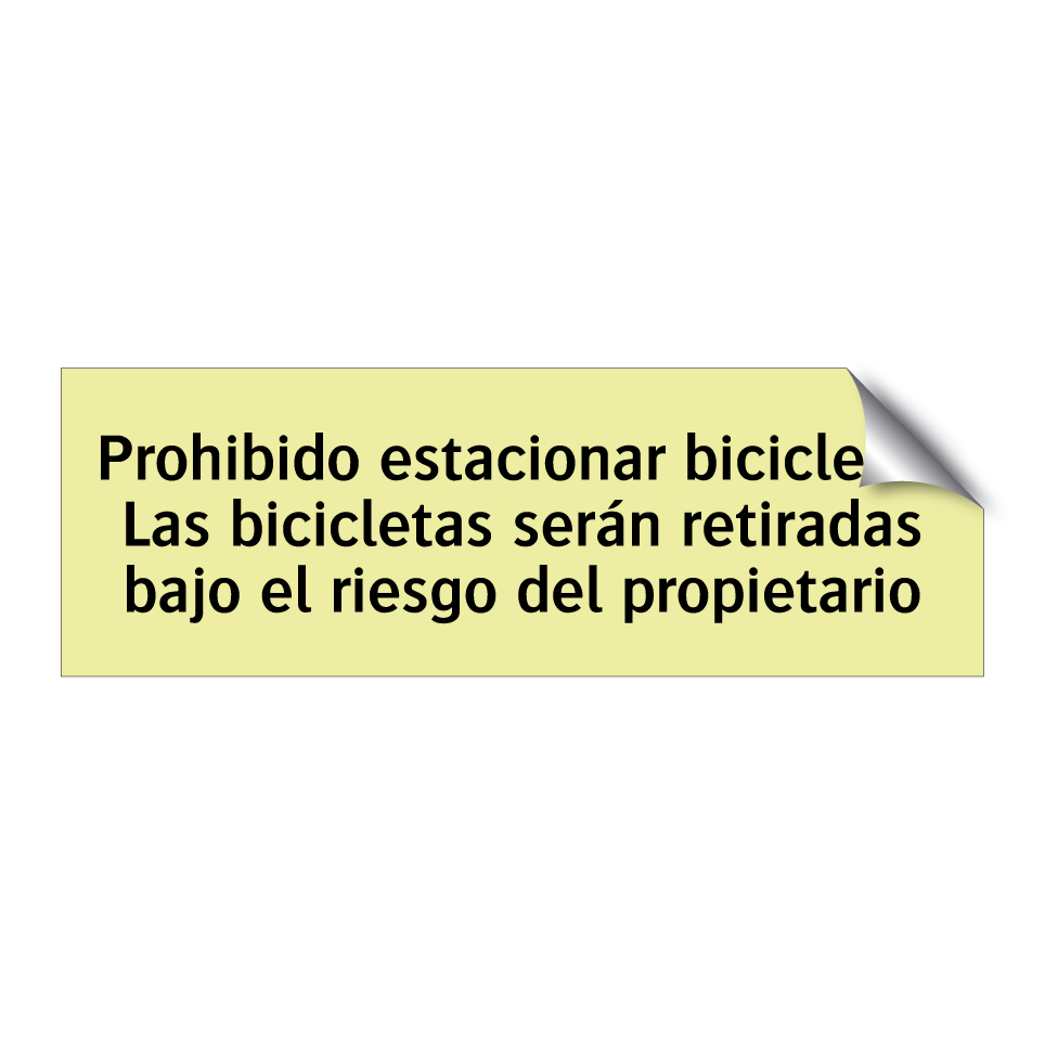 Prohibido estacionar bicicletas Las bicicletas serán retiradas bajo el riesgo del propietario
