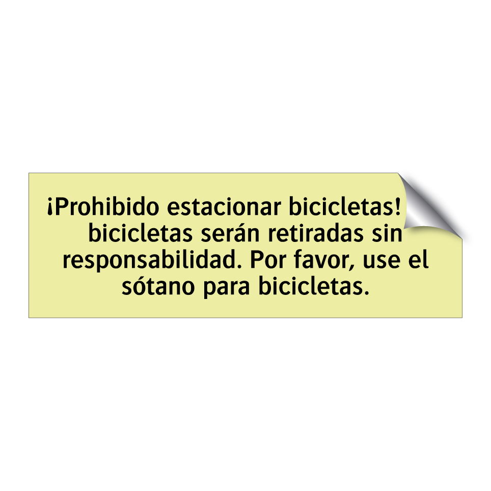 ¡Prohibido estacionar bicicletas! Las bicicletas serán retiradas sin responsabilidad. Por favor, use el sótano para bicicletas.