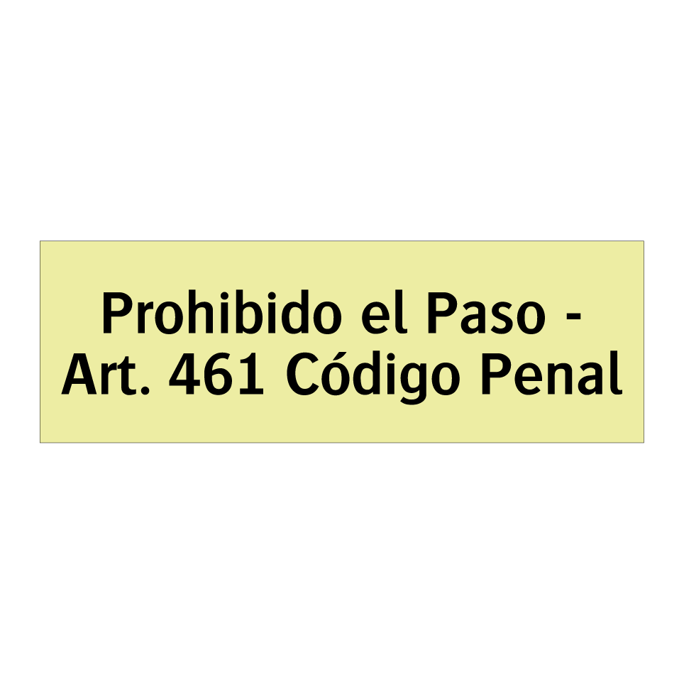 Prohibido el Paso - Art. 461 Código Penal