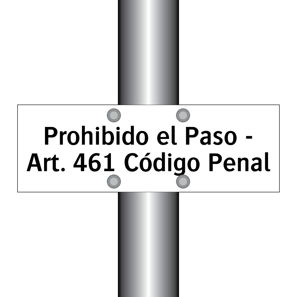 Prohibido el Paso - Art. 461 Código Penal