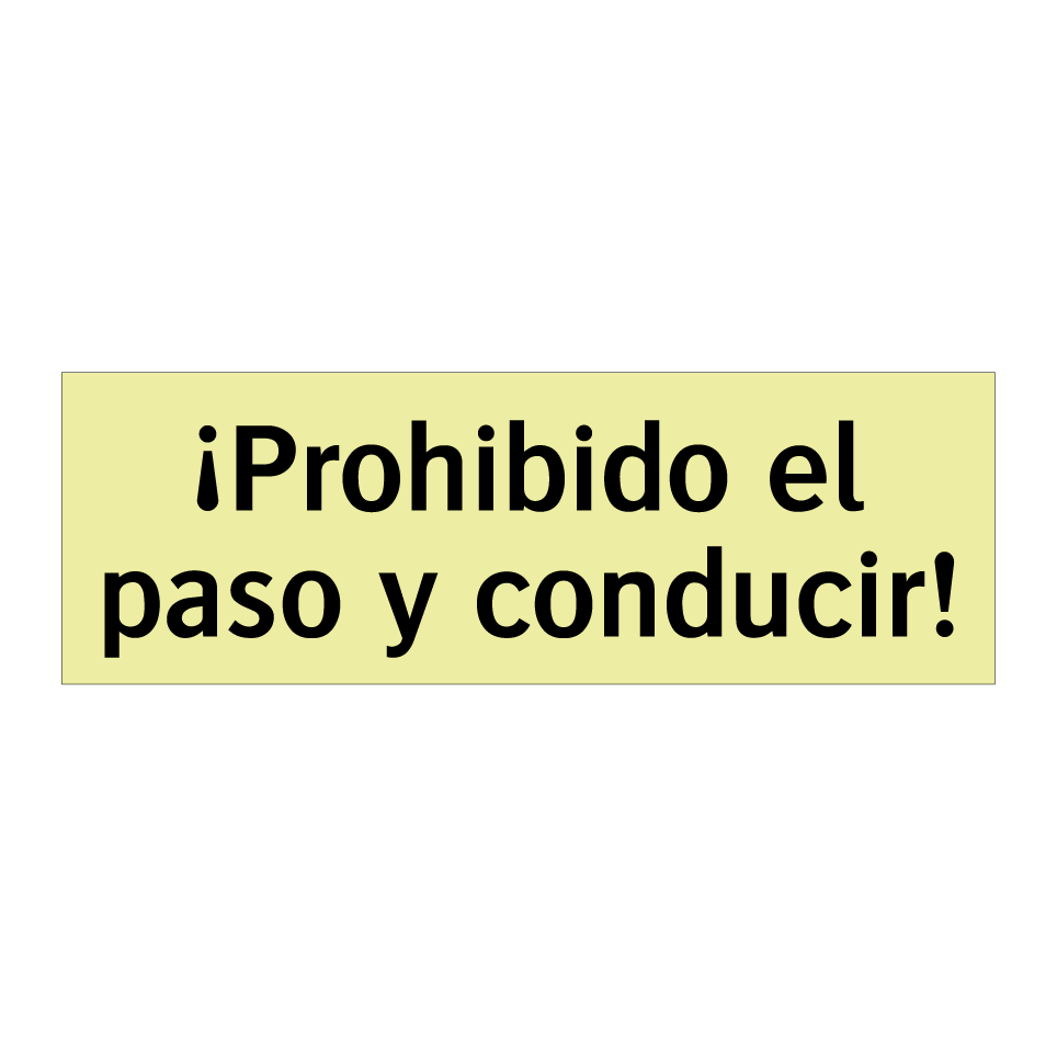 ¡Prohibido el paso y conducir!