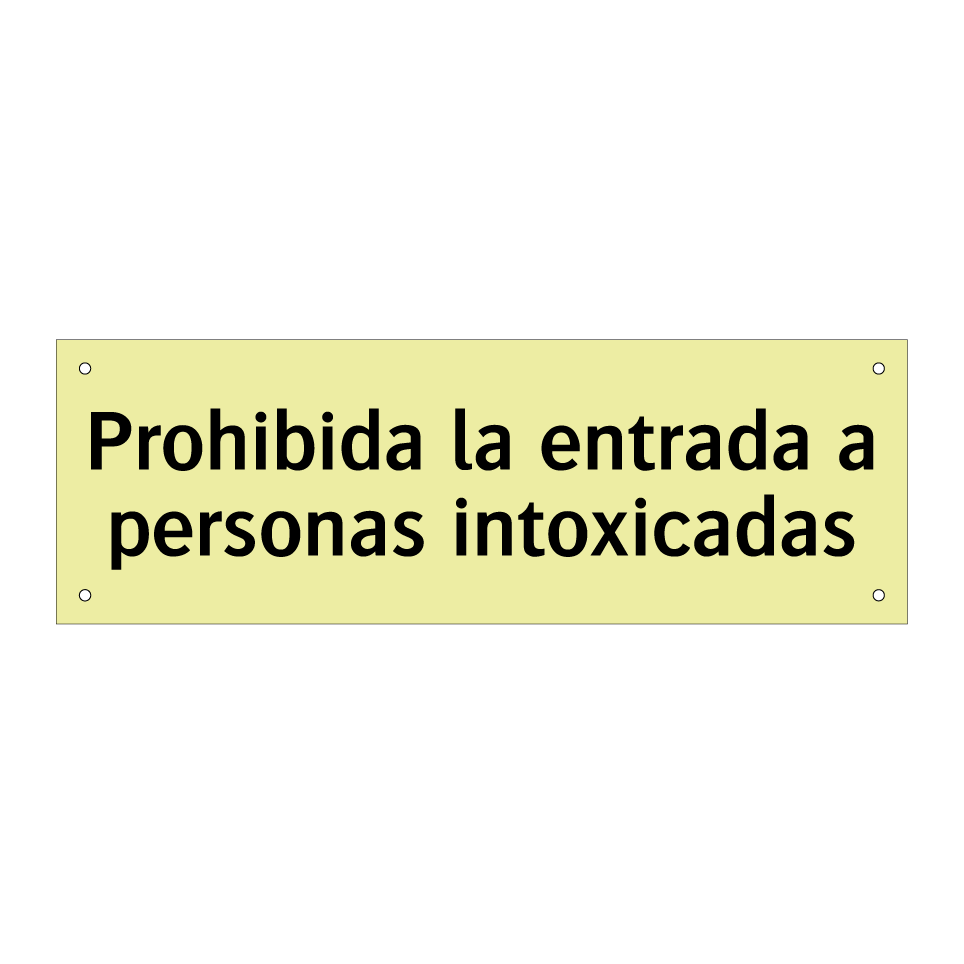 Prohibida la entrada a personas intoxicadas