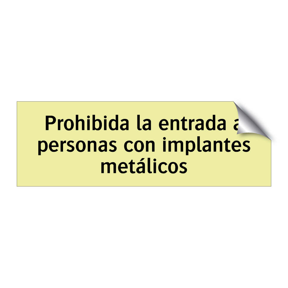 Prohibida la entrada a personas con implantes metálicos