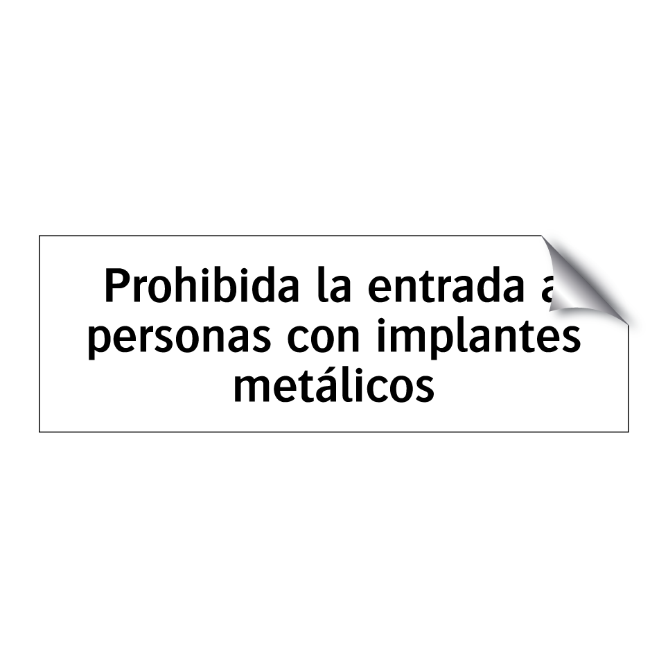 Prohibida la entrada a personas con implantes metálicos