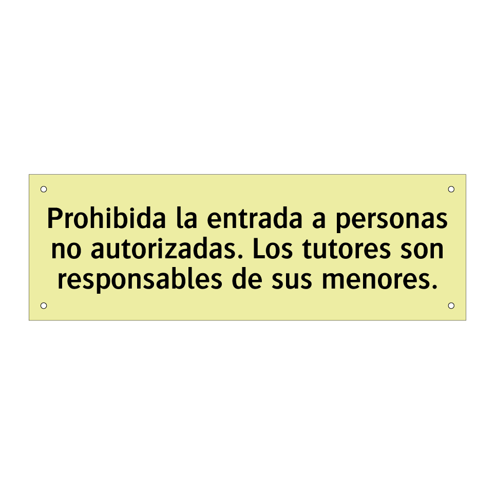 Prohibida la entrada a personas no autorizadas. Los tutores son responsables de sus menores.