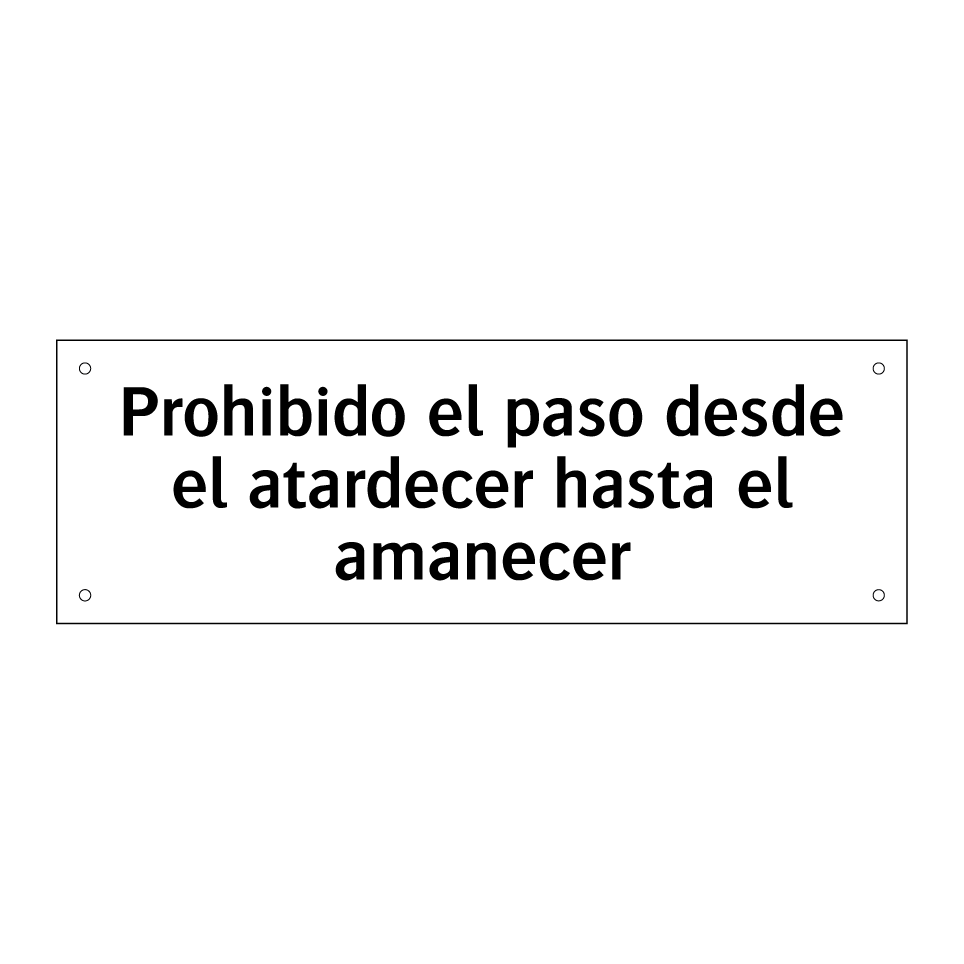 Prohibido el paso desde el atardecer hasta el amanecer