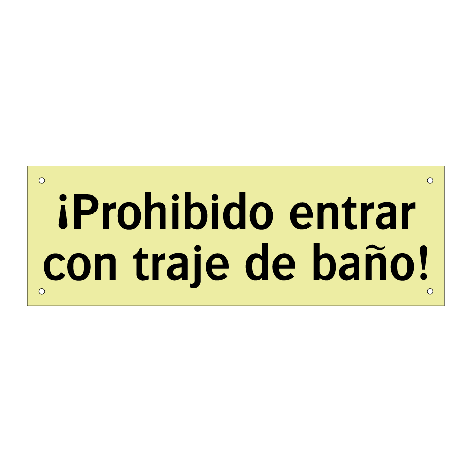 ¡Prohibido entrar con traje de baño!