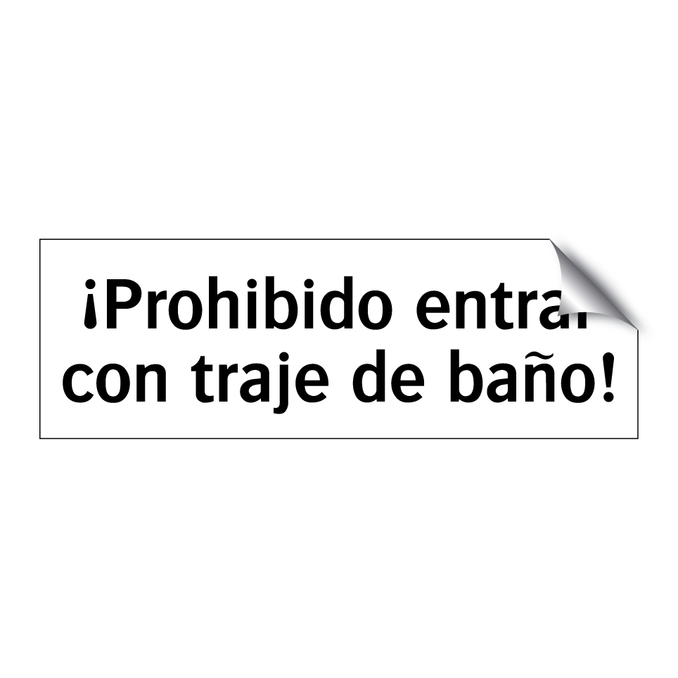 ¡Prohibido entrar con traje de baño!