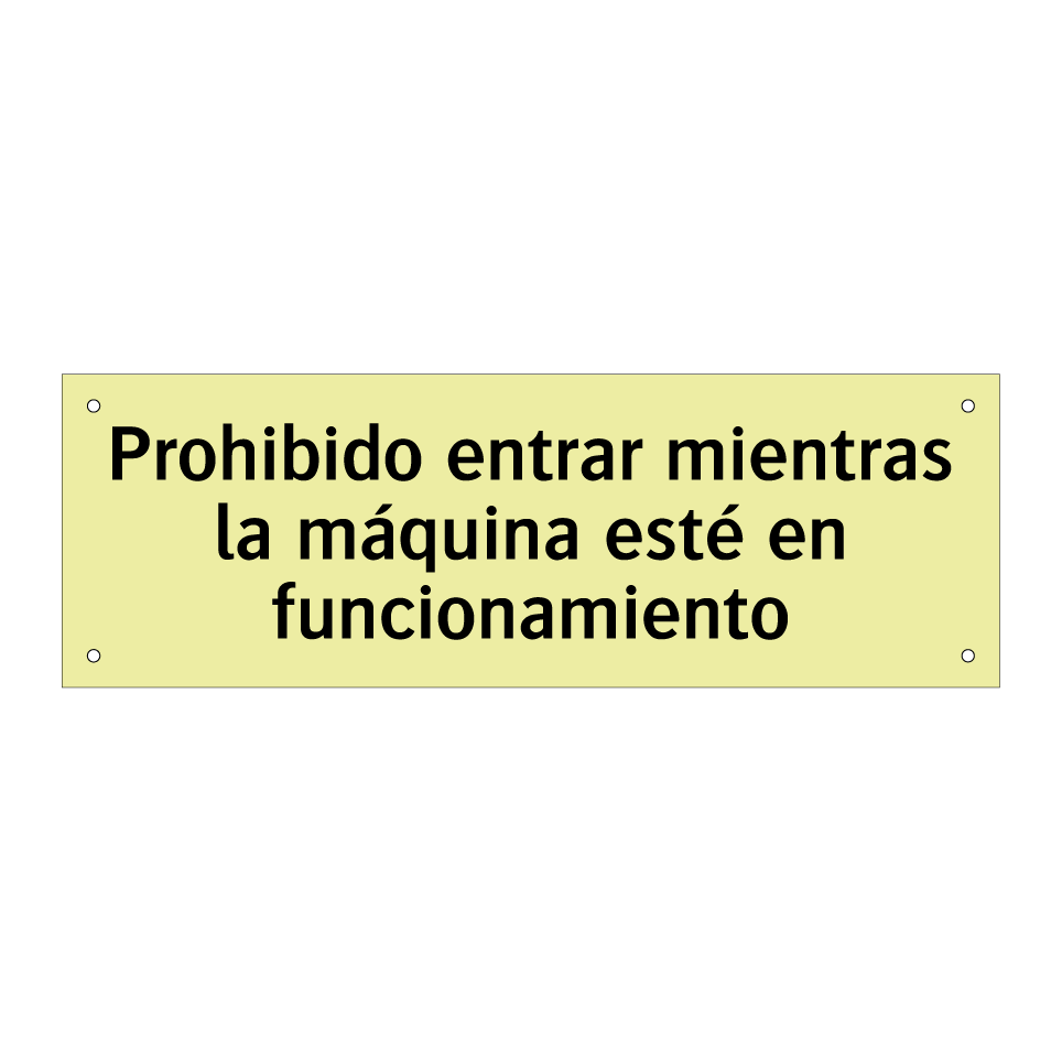 Prohibido entrar mientras la máquina esté en funcionamiento