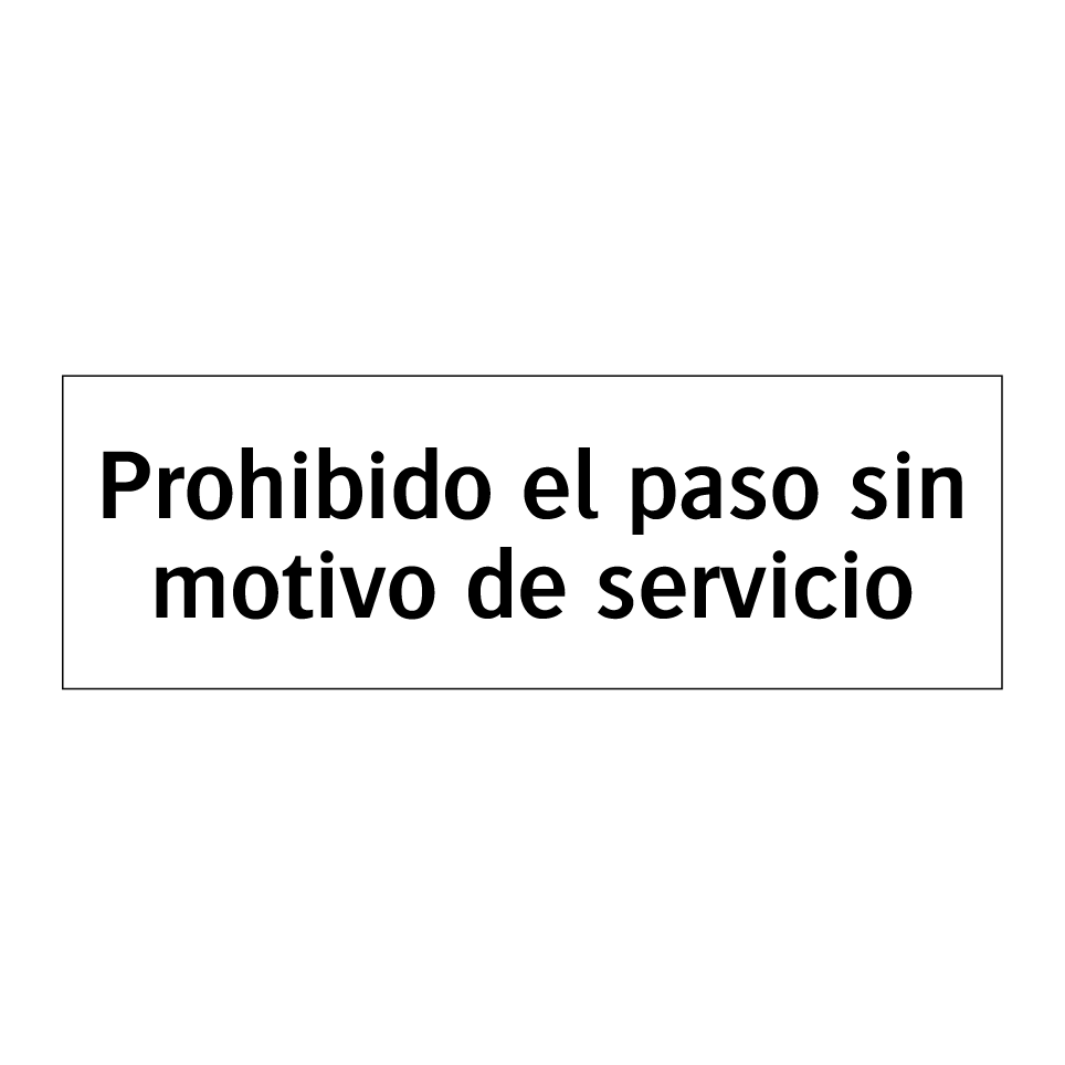 Prohibido el paso sin motivo de servicio