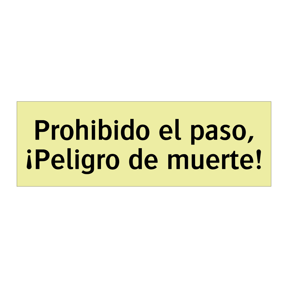 Prohibido el paso, ¡Peligro de muerte!