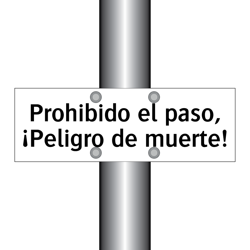 Prohibido el paso, ¡Peligro de muerte!