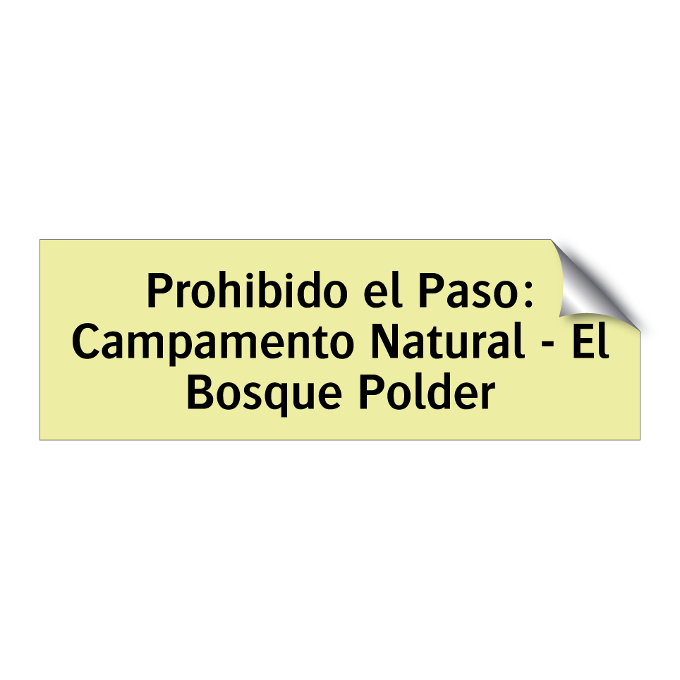 Prohibido el Paso: Campamento Natural - El Bosque Polder