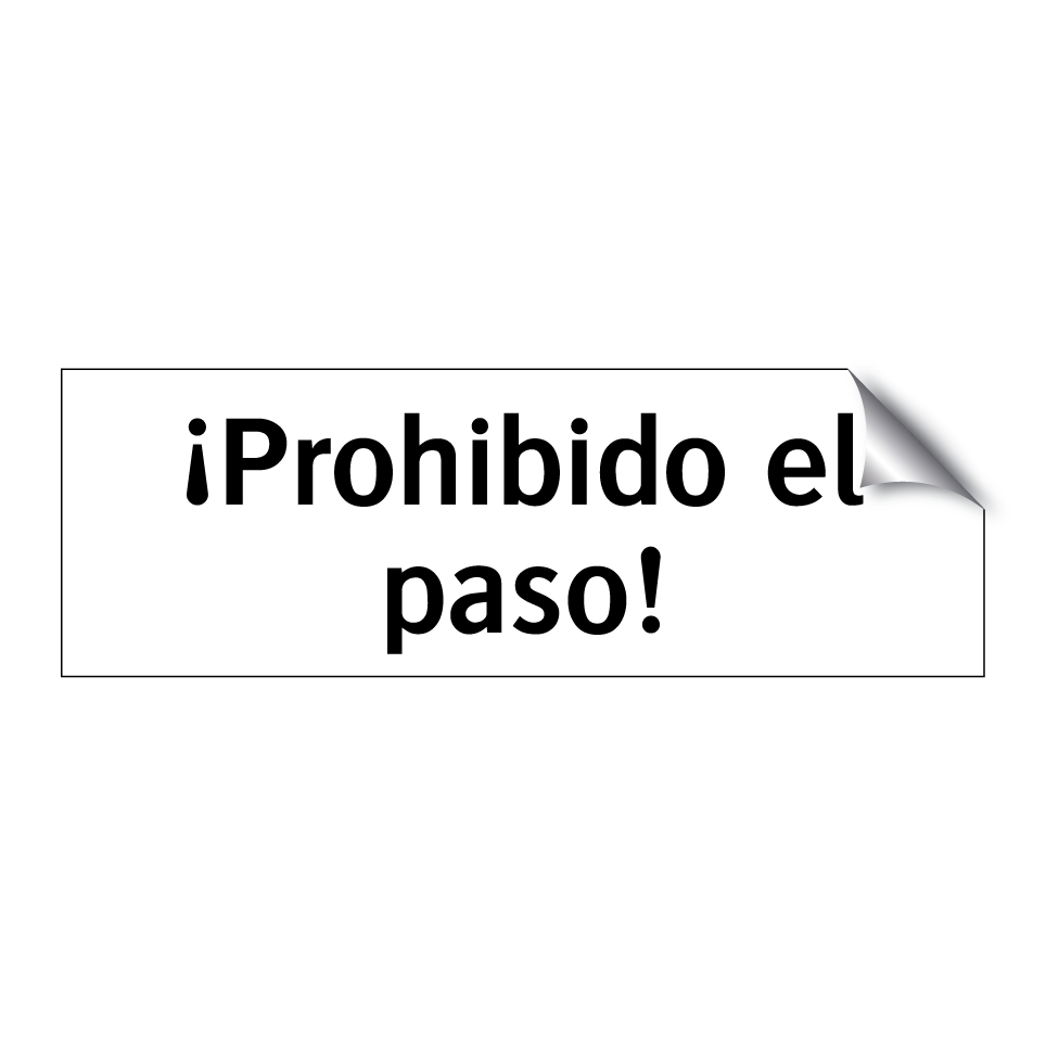 ¡Prohibido el paso!
