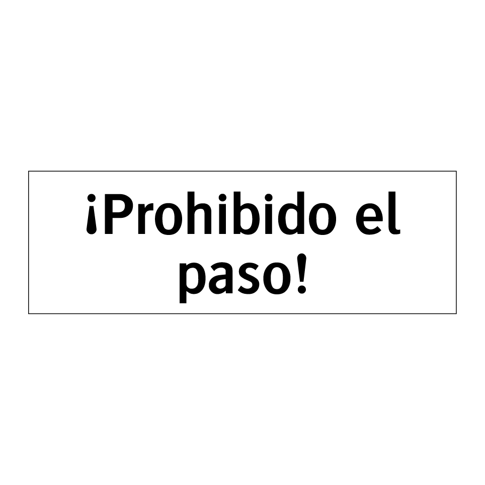 ¡Prohibido el paso!