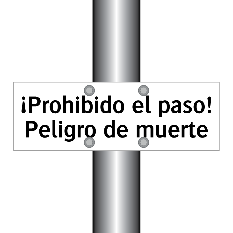 ¡Prohibido el paso! Peligro de muerte