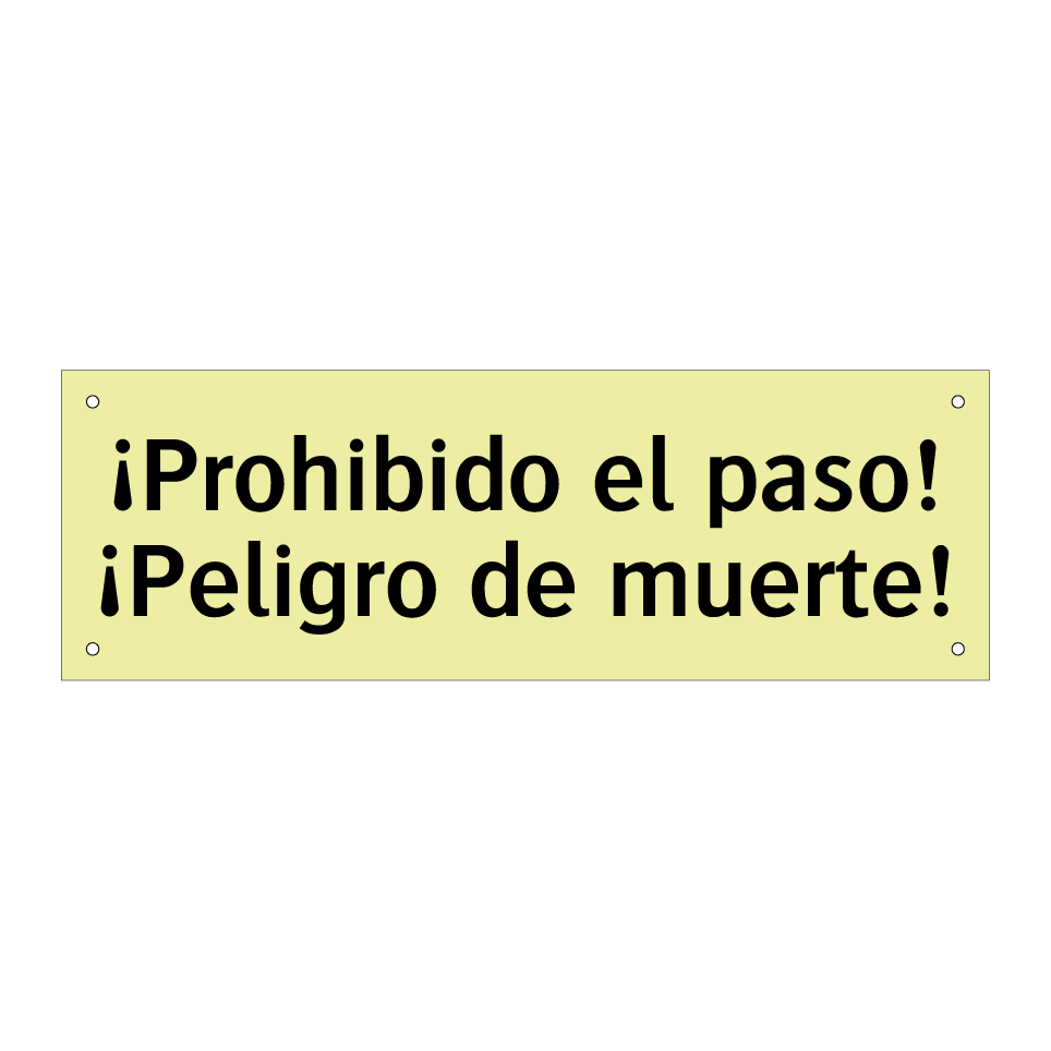 ¡Prohibido el paso! ¡Peligro de muerte!
