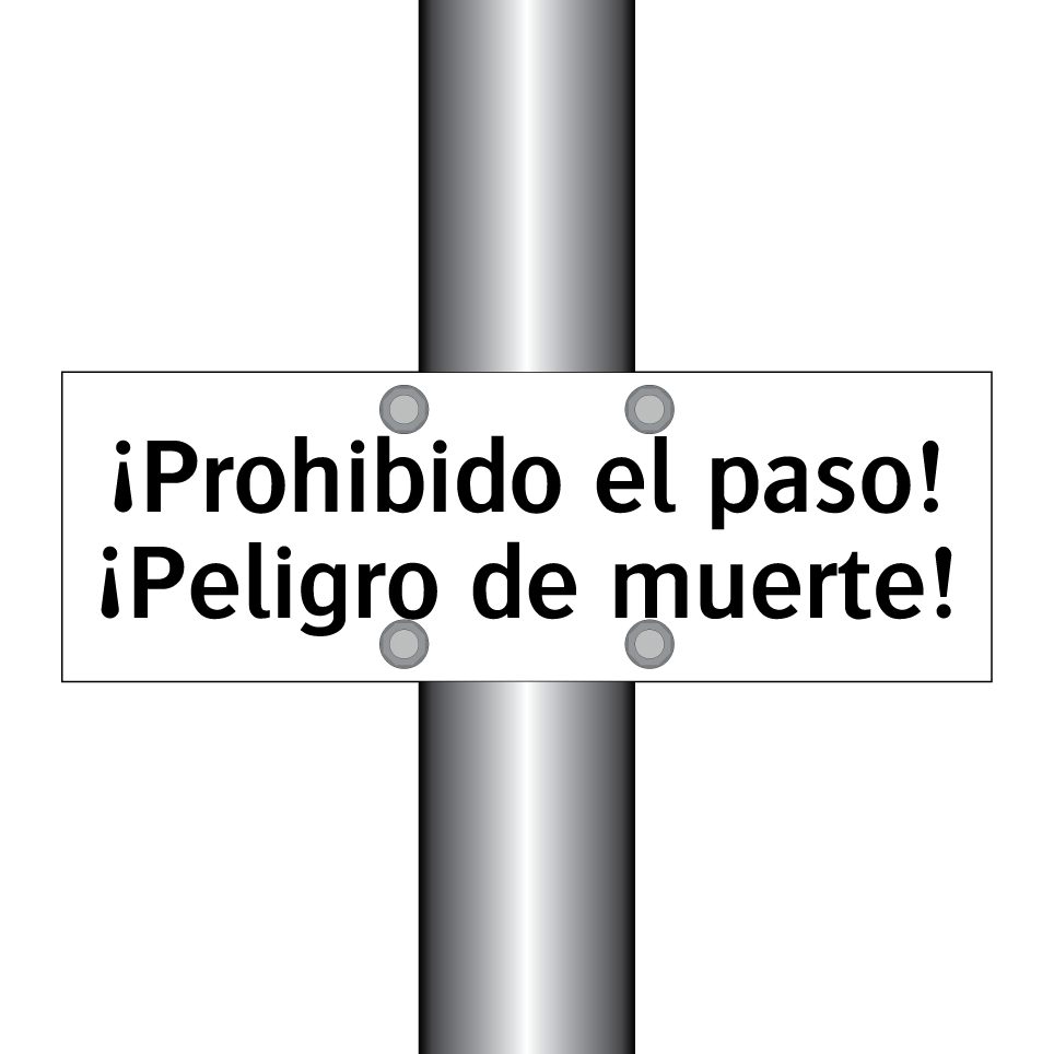 ¡Prohibido el paso! ¡Peligro de muerte!