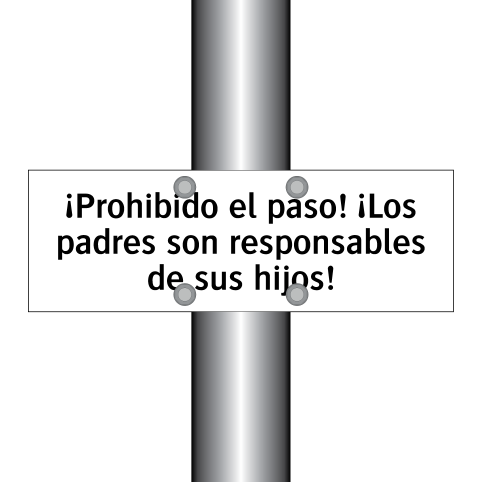 ¡Prohibido el paso! ¡Los padres son responsables de sus hijos!