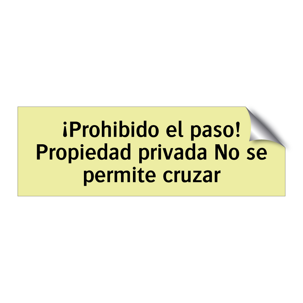 ¡Prohibido el paso! Propiedad privada No se permite cruzar