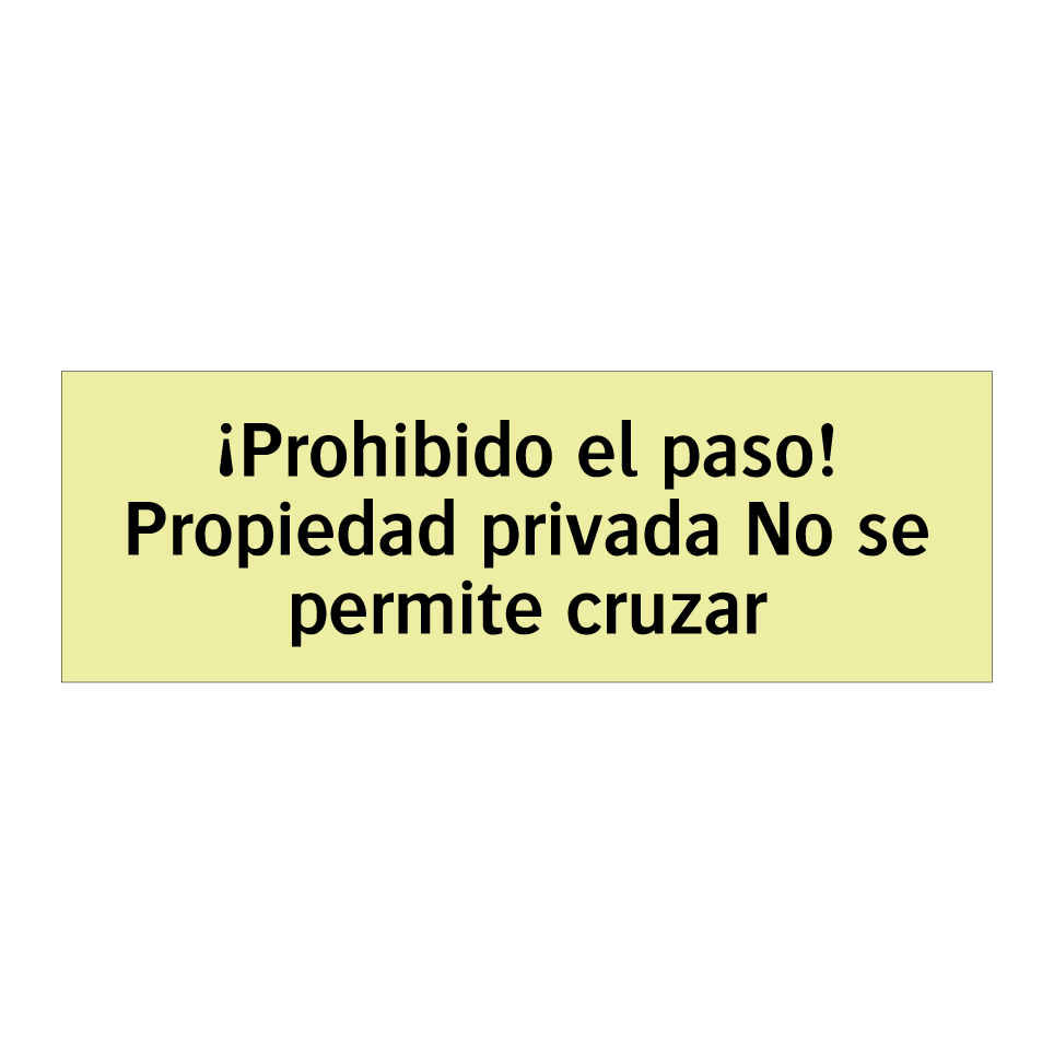 ¡Prohibido el paso! Propiedad privada No se permite cruzar