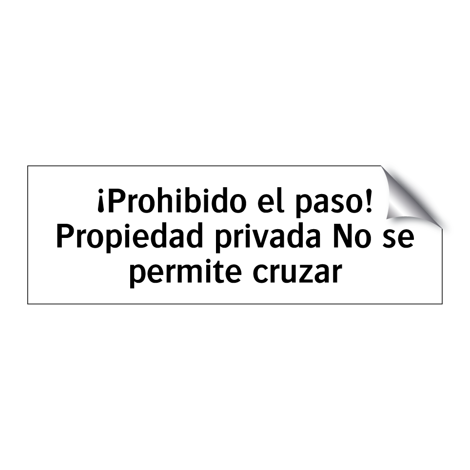 ¡Prohibido el paso! Propiedad privada No se permite cruzar
