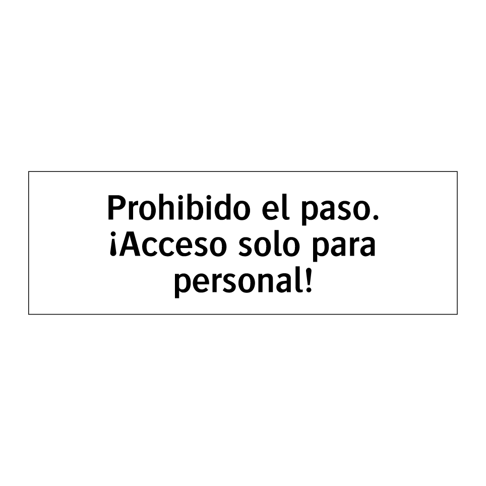 Prohibido el paso. ¡Acceso solo para personal!