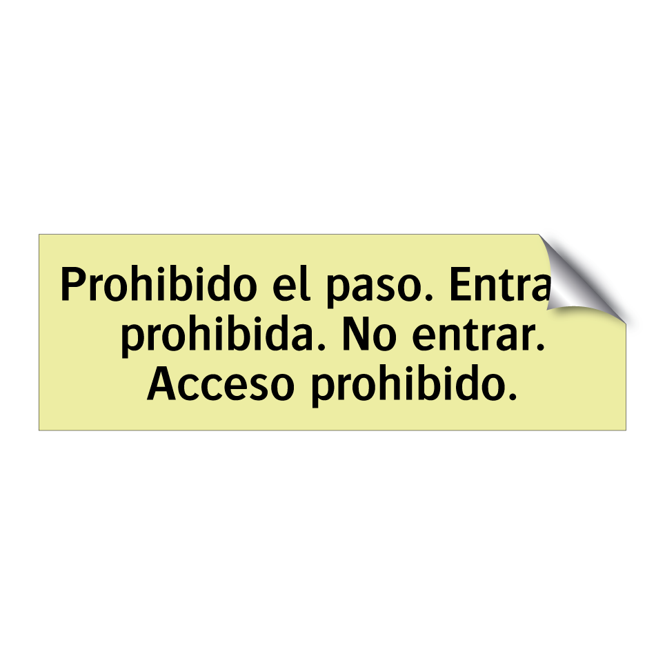 Prohibido el paso. Entrada prohibida. No entrar. Acceso prohibido.