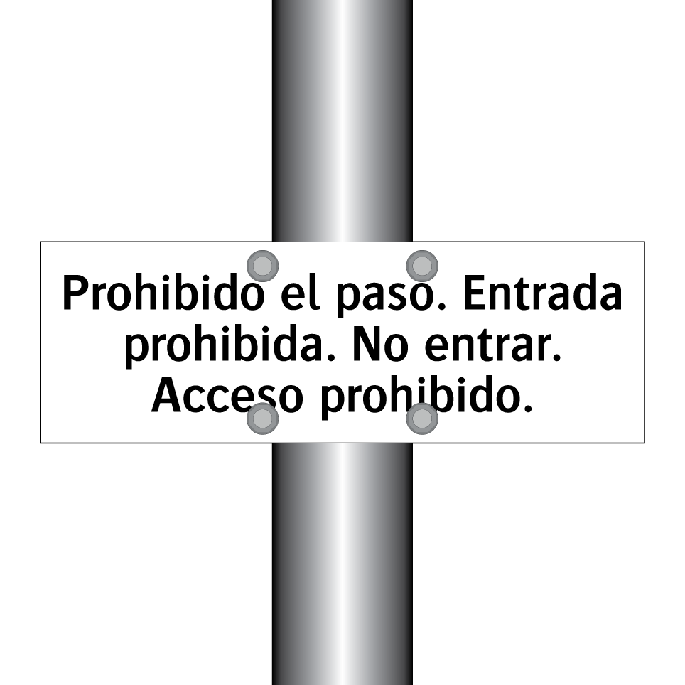 Prohibido el paso. Entrada prohibida. No entrar. Acceso prohibido.