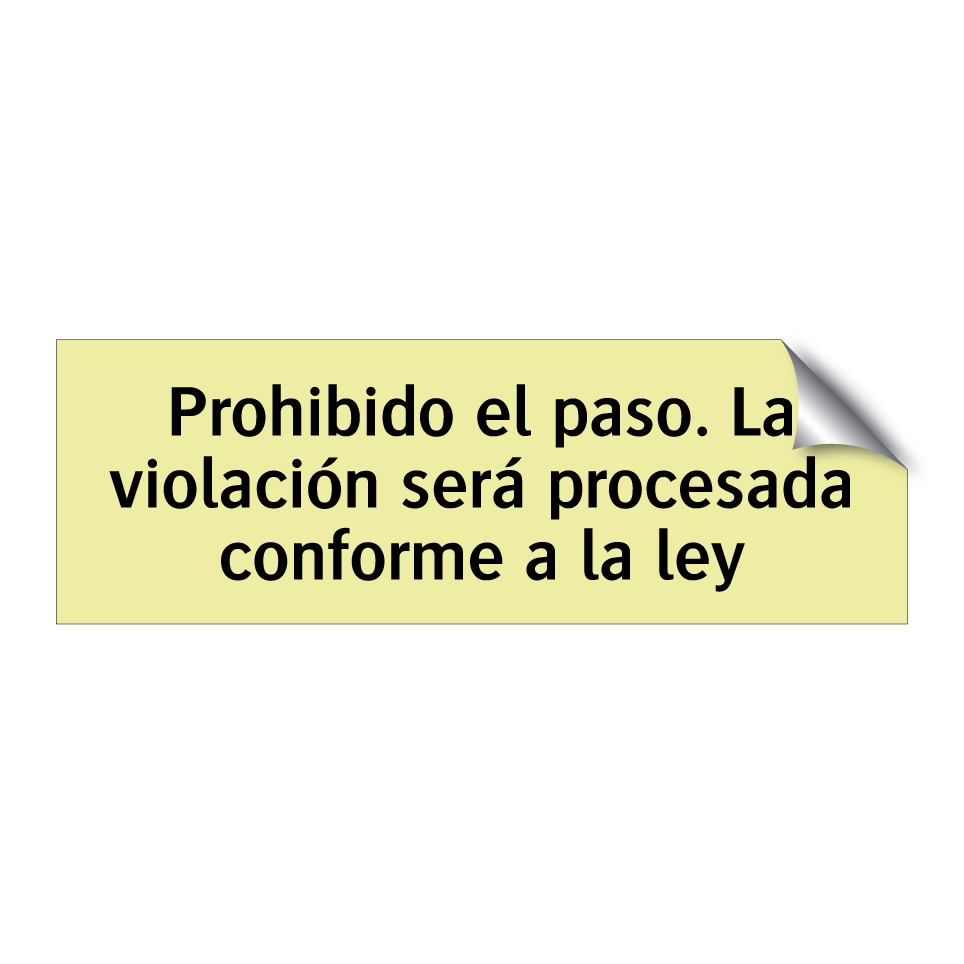 Prohibido el paso. La violación será procesada conforme a la ley