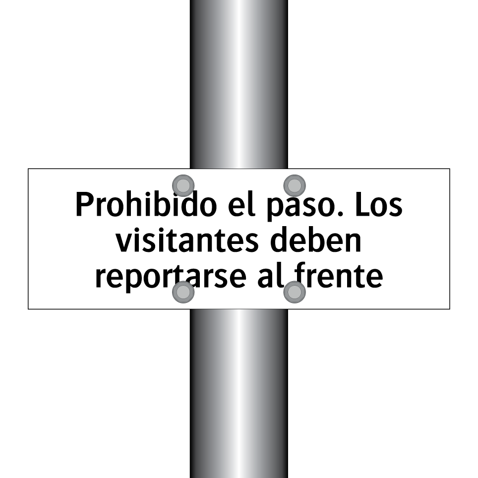 Prohibido el paso. Los visitantes deben reportarse al frente