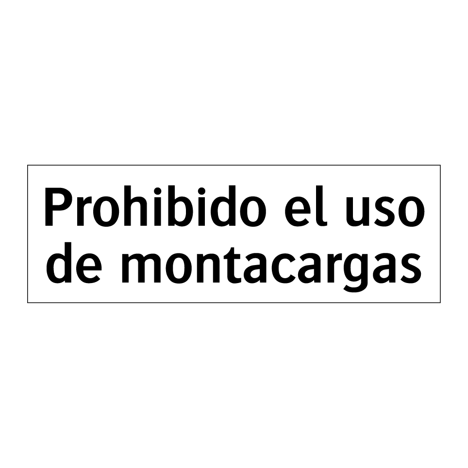Prohibido el uso de montacargas