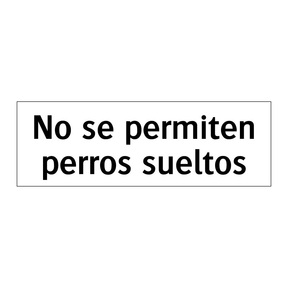 No se permiten perros sueltos