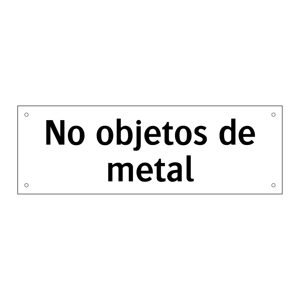 No objetos de metal