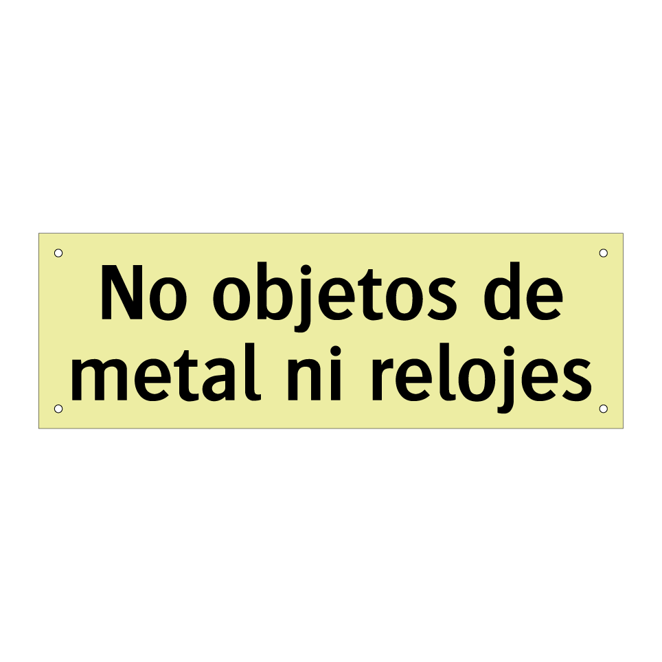 No objetos de metal ni relojes