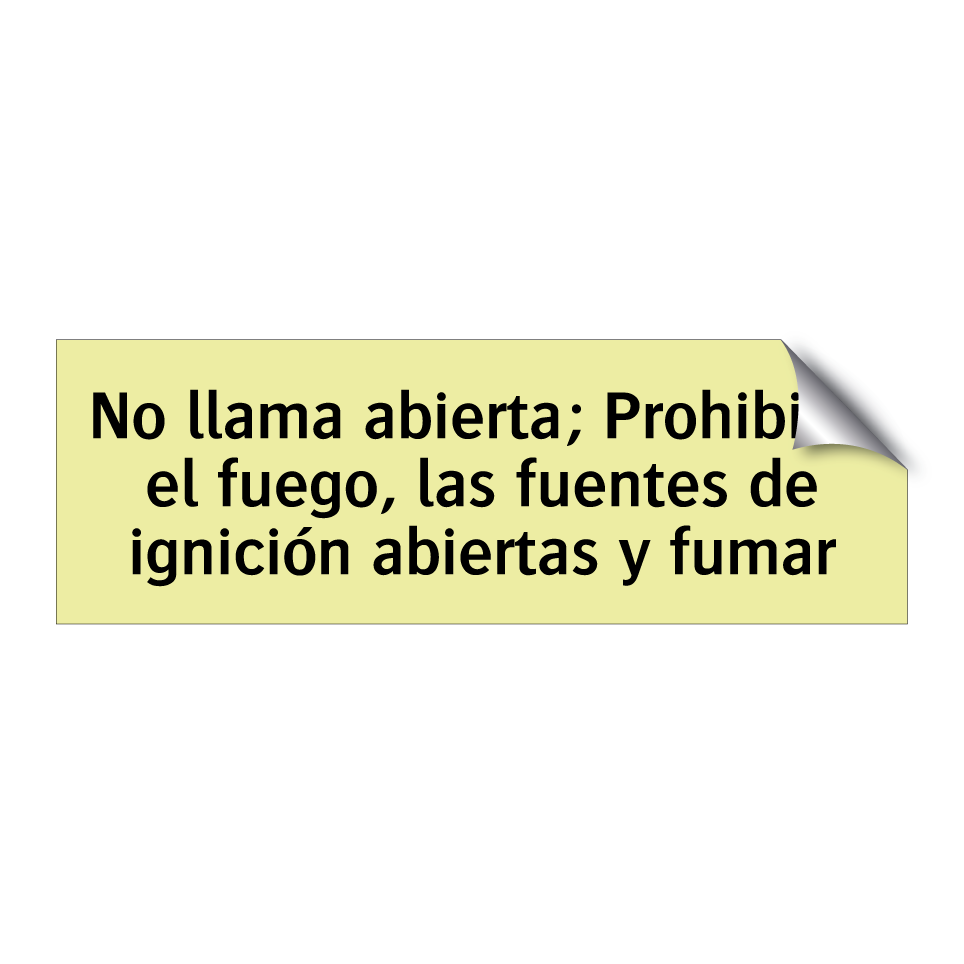 No llama abierta; Prohibido el fuego, las fuentes de ignición abiertas y fumar
